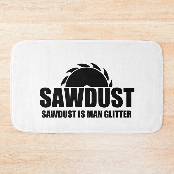 Item preview, Sawdust Is Man Glitter, Simple designed and sold by Avishy.