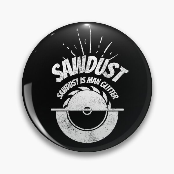 Item preview, Sawdust Is Man Glitter designed and sold by Avishy.