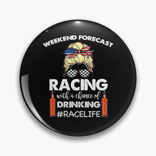 Item preview, Weekend Forecast Racing With A Chance Of Drinking RaceLife designed and sold by polonisisi41.