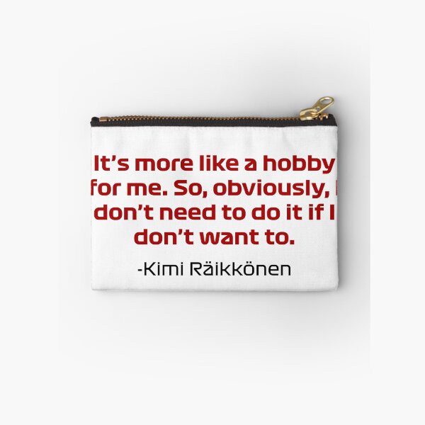 Item preview, Kimi Räikkönen Its more like a hobby for me full quote designed and sold by Pajs.