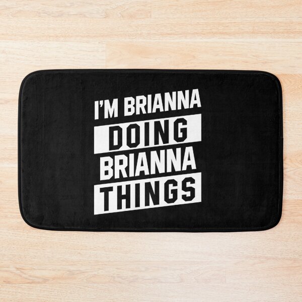 Item preview, I'm Brianna Doing Brianna Things - Funny First Name designed and sold by DiogoCalheiros.