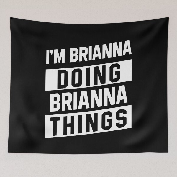 Item preview, I'm Brianna Doing Brianna Things - Funny First Name designed and sold by DiogoCalheiros.