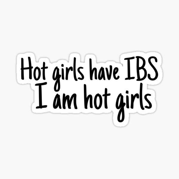 Hot Girls Have Ibsi Am Hot Girls Black Text Sticker For Sale By Patmackriel70 Redbubble 2995
