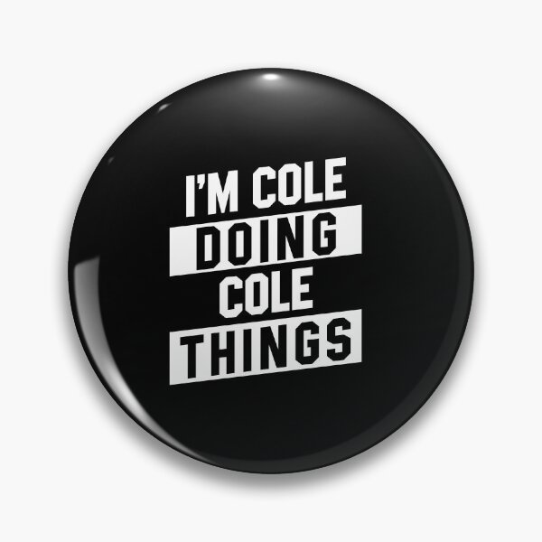 Item preview, I'm Cole Doing Cole Things - Funny First Name designed and sold by DiogoCalheiros.