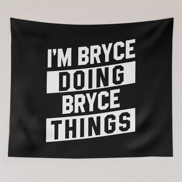 Item preview, I'm Bryce Doing Bryce Things - Funny First Name designed and sold by DiogoCalheiros.