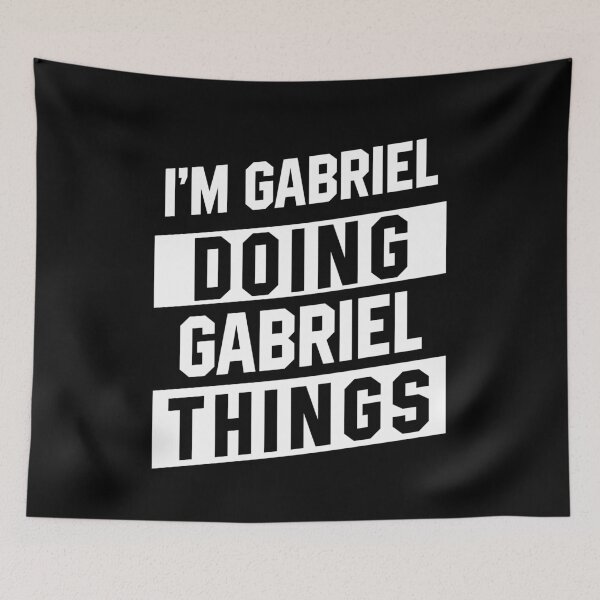 Item preview, I'm Gabriel Doing Gabriel Things - Funny First Name designed and sold by DiogoCalheiros.