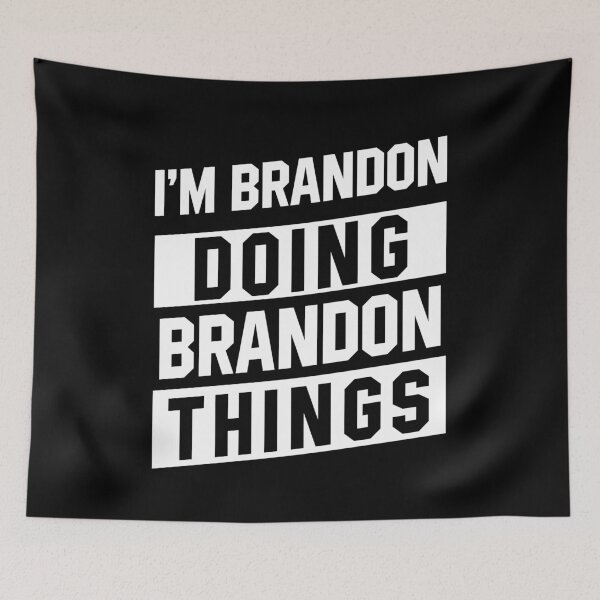 Item preview, I'm Brandon Doing Brandon Things - Funny First Name designed and sold by DiogoCalheiros.