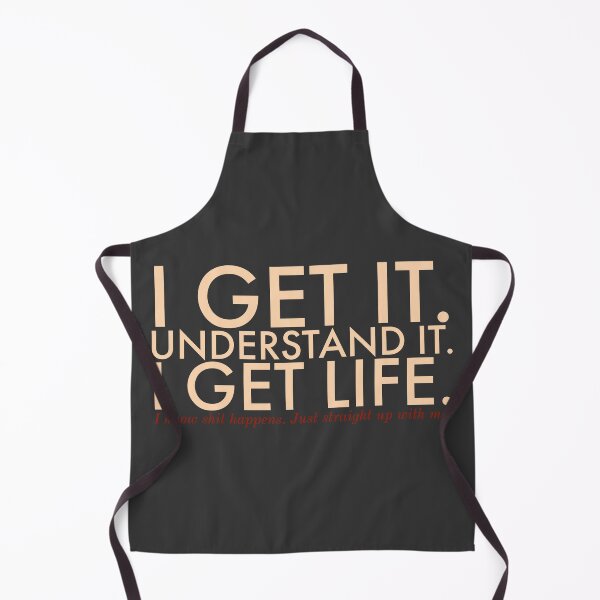 Item preview, I get it. Understand it. I get life. designed and sold by assstono3027.