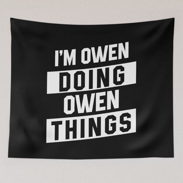 Item preview, I'm Owen Doing Owen Things - Funny First Name designed and sold by DiogoCalheiros.