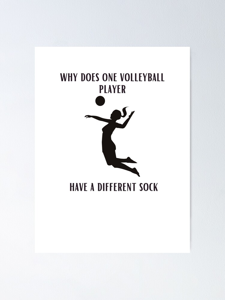 "why does one volleyball player have a different" Poster by sabirlhc