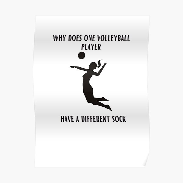 "why does one volleyball player have a different" Poster by sabirlhc