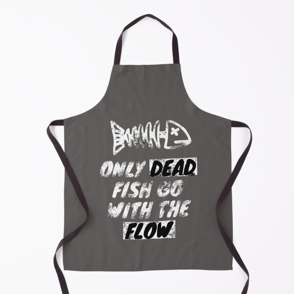 Item preview, Only Dead Fish Go With The Flow designed and sold by Zip-Zup.