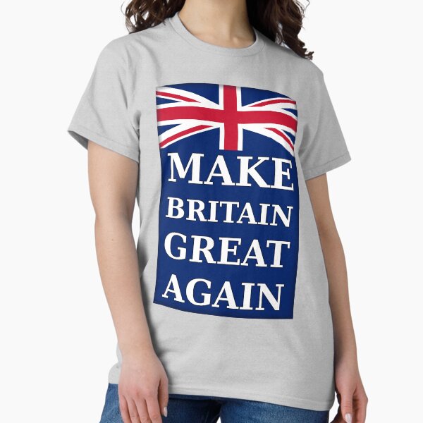 Make Britain Great Again - Portrait Classic T-Shirt