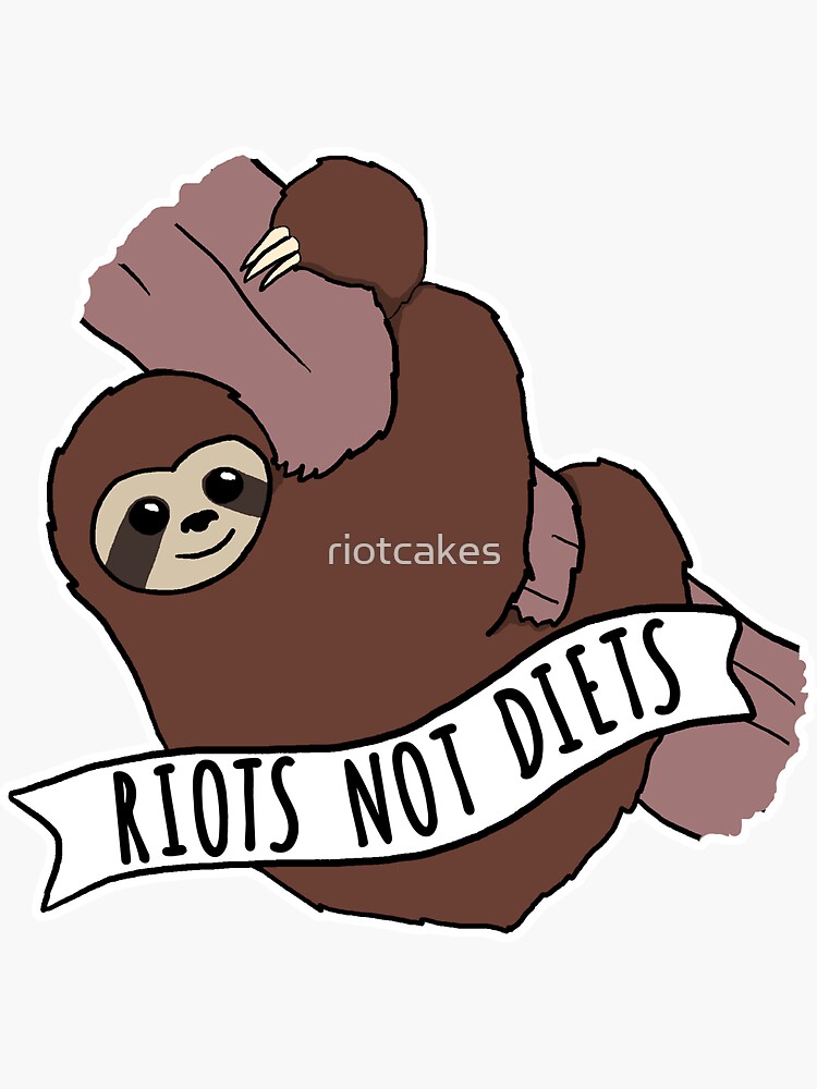 "Feminist Sloth "Riots Not Diets" Anti-Diet Sloth" Sticker by riotcakes