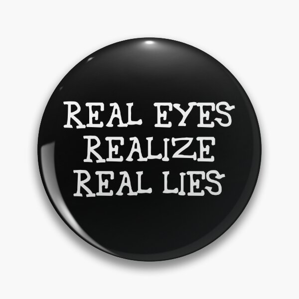 Item preview, Real eyes realize real lies designed and sold by Purple-Light.