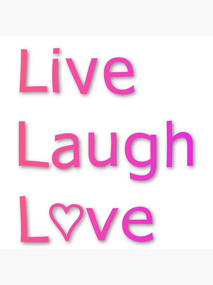 "Live Laugh Love Slogan" Poster for Sale by grubbypeasant Redbubble