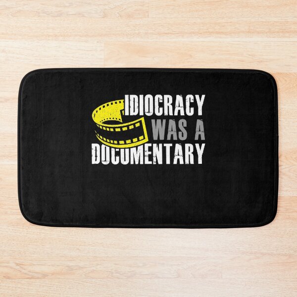 Item preview, Idiocracy Was A Documentary Sarcastic Funny Saying designed and sold by Dressed For  Duty.