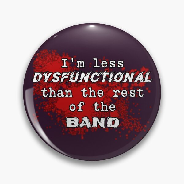 Item preview, I'm less dysfunctional than the rest of the band funny designed and sold by SolidEarthArt.
