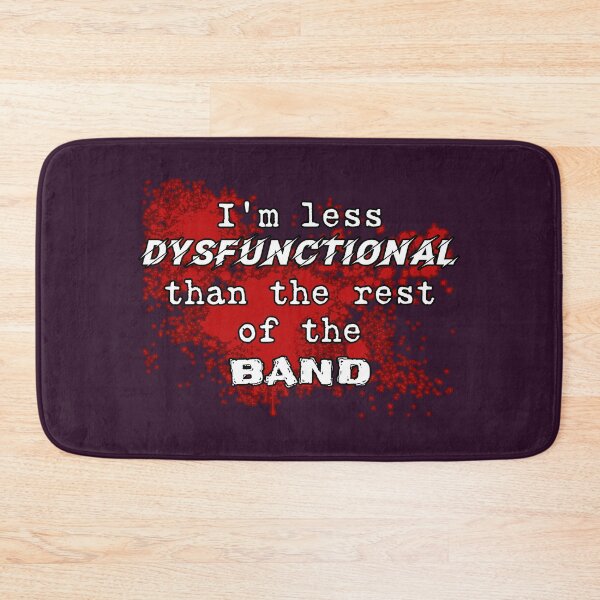 Item preview, I'm less dysfunctional than the rest of the band funny designed and sold by SolidEarthArt.