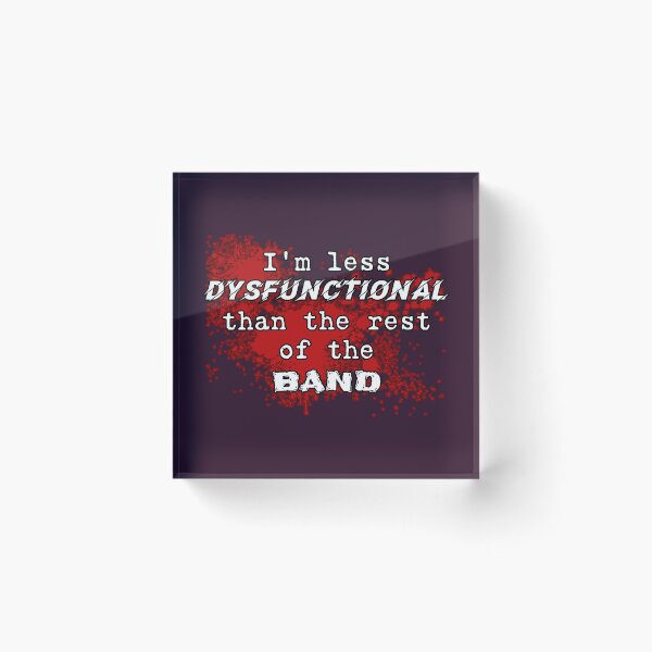 Item preview, I'm less dysfunctional than the rest of the band funny designed and sold by SolidEarthArt.
