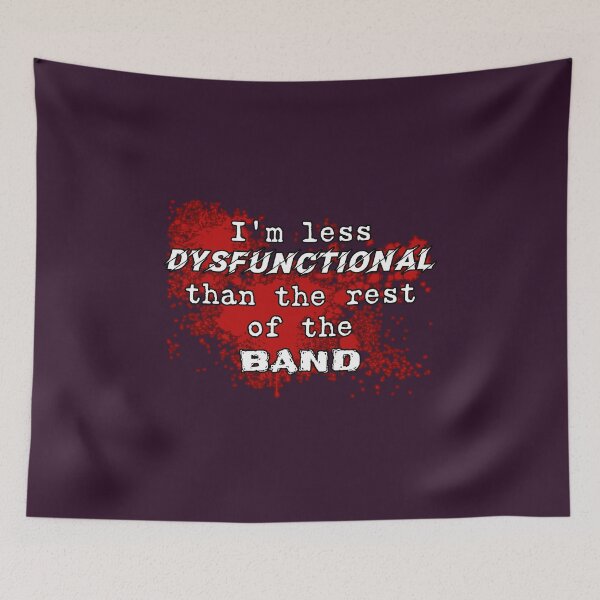 Item preview, I'm less dysfunctional than the rest of the band funny designed and sold by SolidEarthArt.
