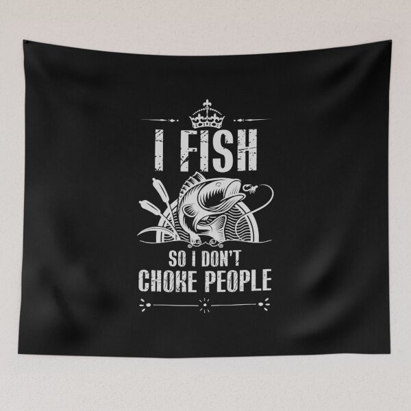 Item preview, I Fish So I Don't Choke People designed and sold by Urlan.