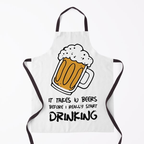 Item preview, It takes 10 beers before I really start drinking designed and sold by Dvzshirts.