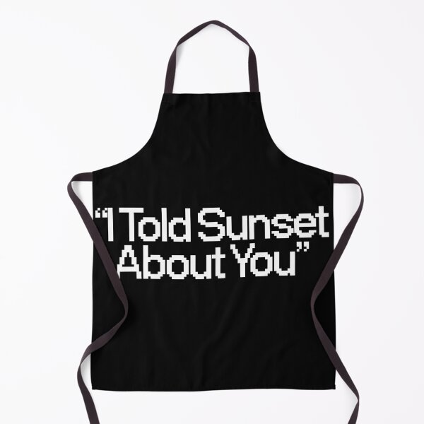 Item preview, I told sunset about you designed and sold by dsxclothing.