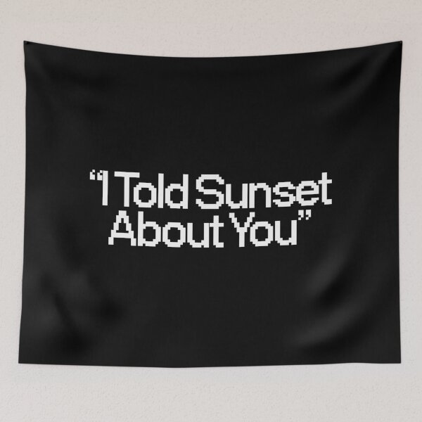 Item preview, I told sunset about you designed and sold by dsxclothing.