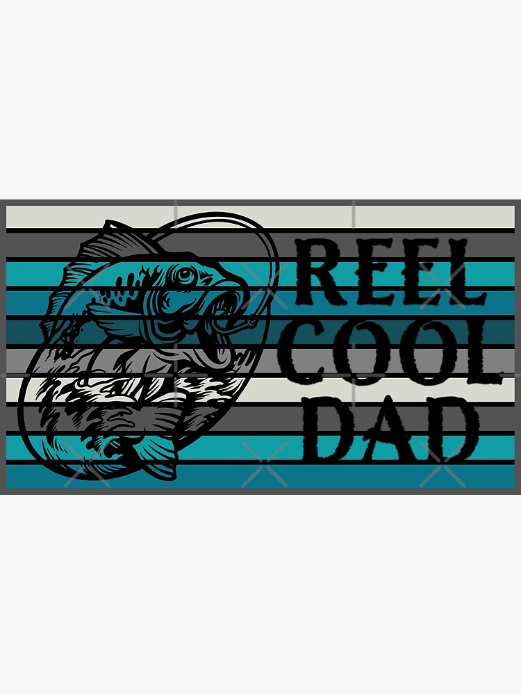 Reel Cool Dad Fishing Gifts Poster for Sale by Alice Hazel
