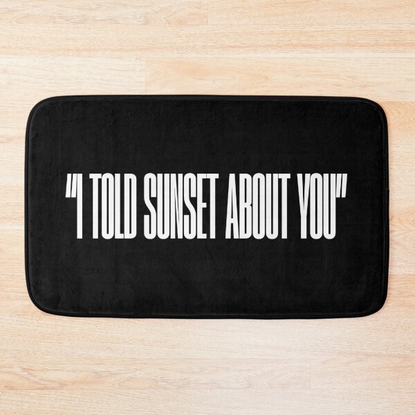 Item preview, I told sunset about you designed and sold by dsxclothing.