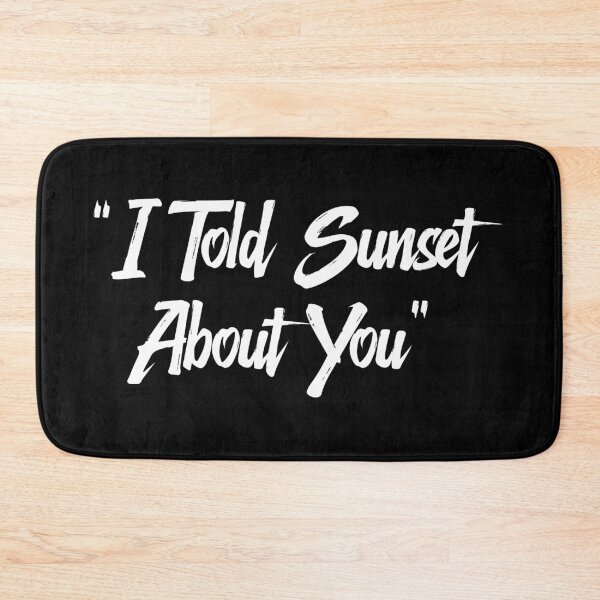 Item preview, I told sunset about you designed and sold by dsxclothing.