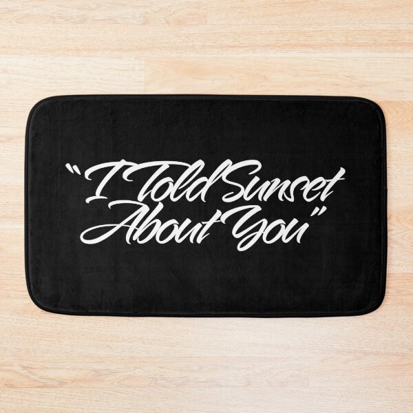 Item preview, I told sunset about you designed and sold by dsxclothing.