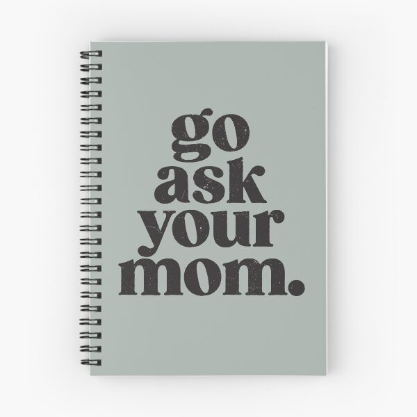 Item preview, go ask your mom - Black Text designed and sold by sticker-stacker.