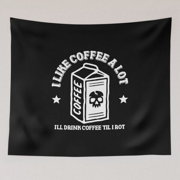 Item preview, I Like Coffee A Lot Ill Drink Coffee Till I Rot, White designed and sold by anghelapparel.