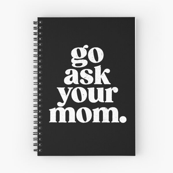 Item preview, go ask your mom - White Text designed and sold by sticker-stacker.