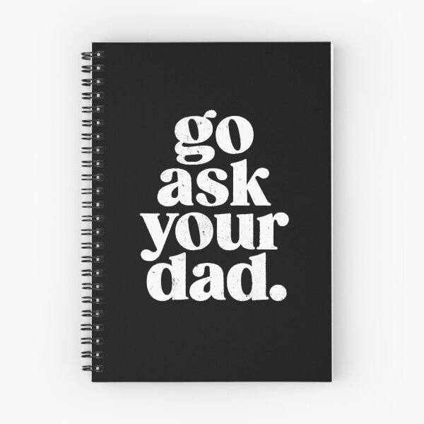 Item preview, go ask your dad - White Text designed and sold by sticker-stacker.