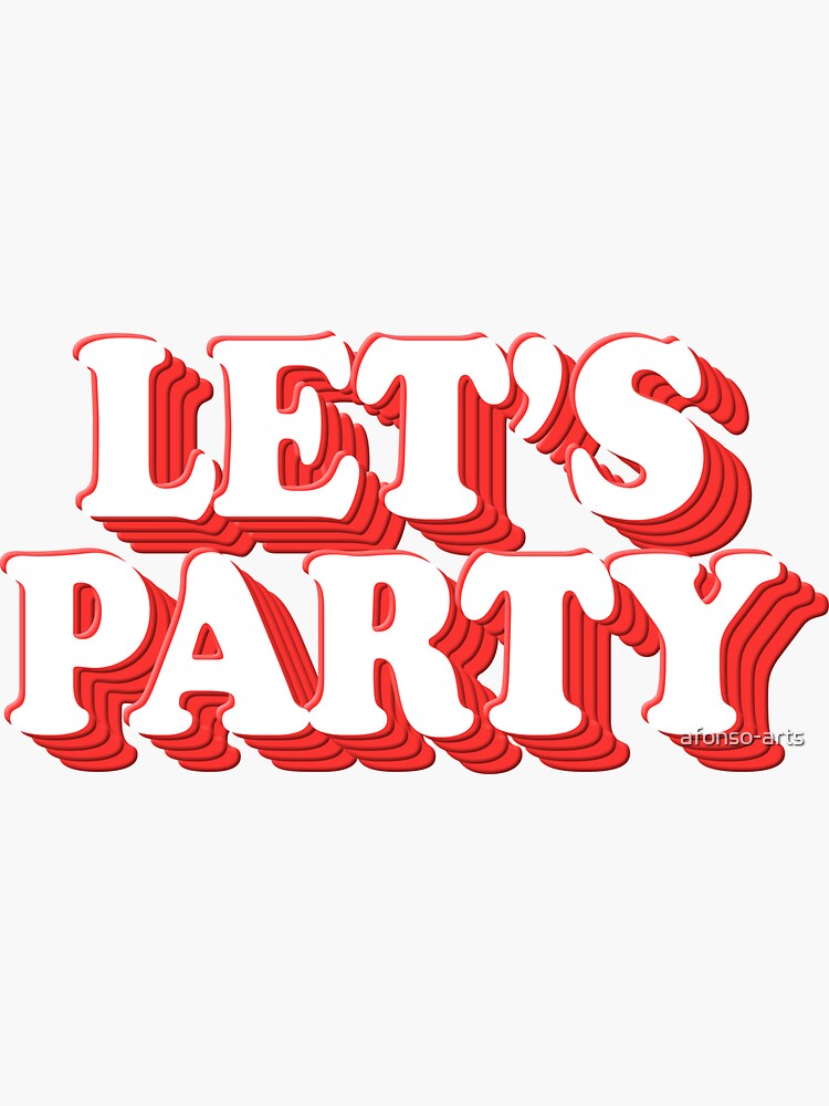 "let´s party quote, quote sticker" Sticker for Sale by afonsoarts