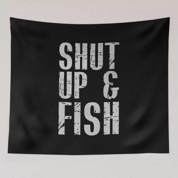 Item preview, Shut Up & Fish Fishing designed and sold by Urlan.