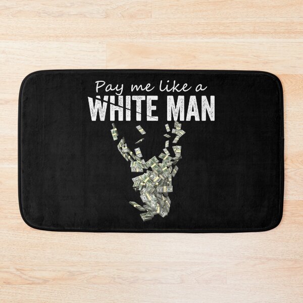 Item preview, Pay Me Like A White Man designed and sold by HorizonDesignz.