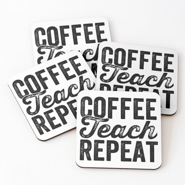 Item preview, COFFEE TEACH REPEAT designed and sold by Limatees.