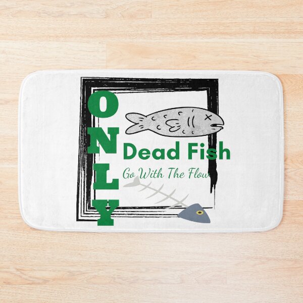 Item preview, Only Dead Fish Go With The Flow designed and sold by besttwlife.