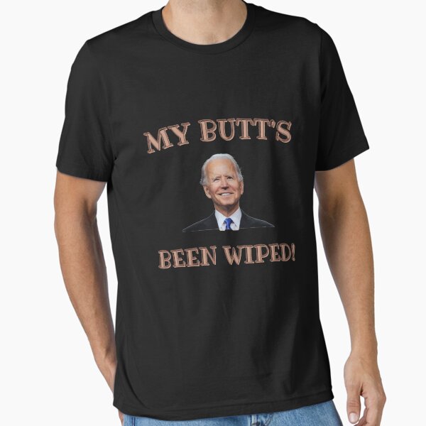 Item preview, MY BUTT'S BEEN WIPED! JOE BIDEN designed and sold by Adorable Designs.