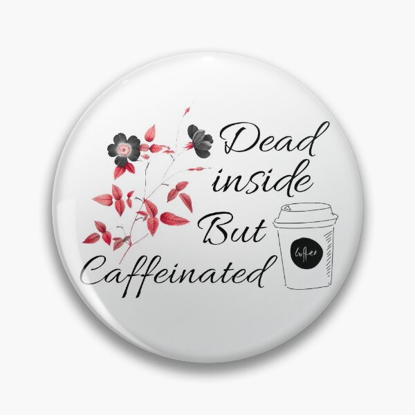 Item preview, Dead inside but caffeinated  designed and sold by DaphneKstudio .