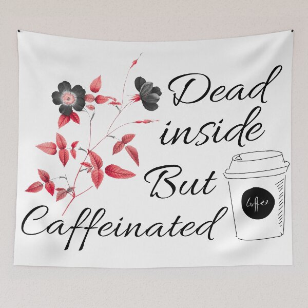 Item preview, Dead inside but caffeinated  designed and sold by DaphneKstudio .