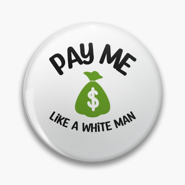 Item preview, Pay Me Like A White Man designed and sold by SportyDogShop.