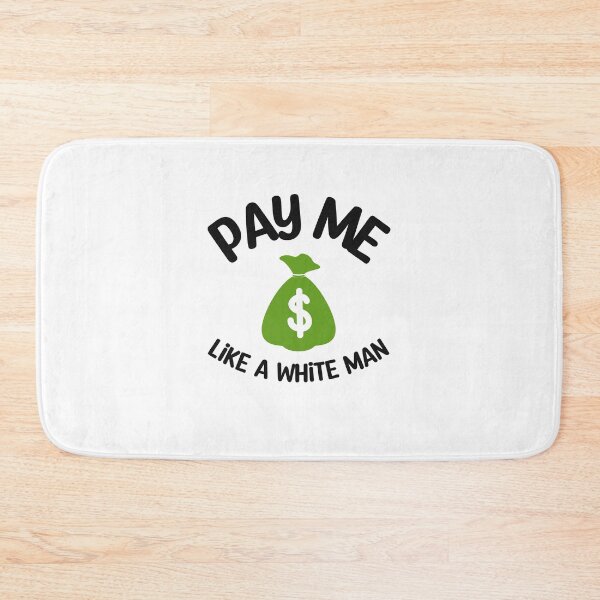 Item preview, Pay Me Like A White Man designed and sold by SportyDogShop.
