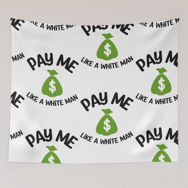 Item preview, Pay Me Like A White Man designed and sold by SportyDogShop.