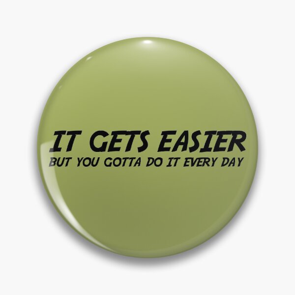 Item preview, It Gets Easier designed and sold by TikaK.