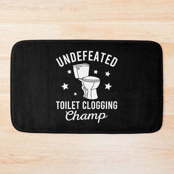Item preview, Undefeated Toilet Clogging Champ designed and sold by JulianoZn97.